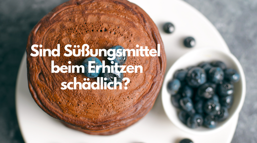 Sind künstliche Süßungsmittel beim Erhitzen schädlich?